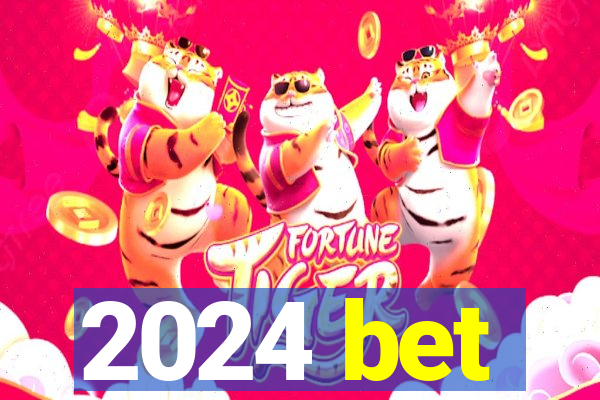 2024 bet