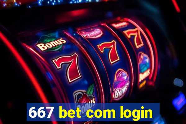 667 bet com login