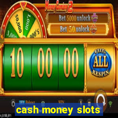 cash money slots