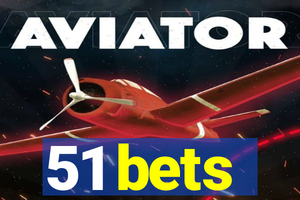 51 bets