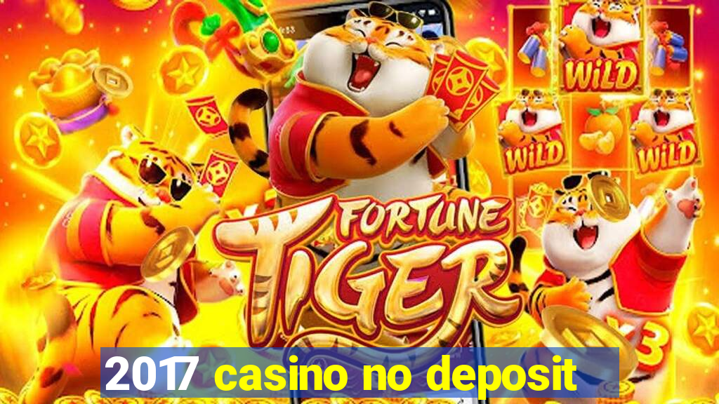 2017 casino no deposit