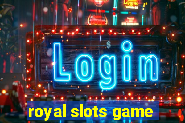 royal slots game