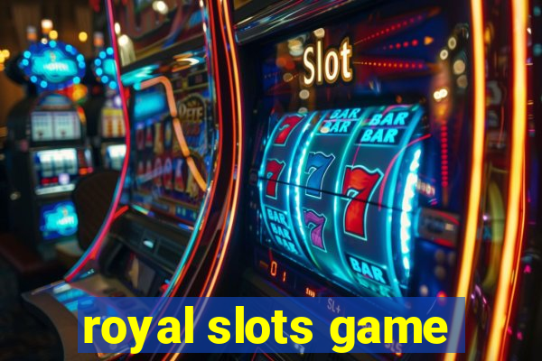 royal slots game