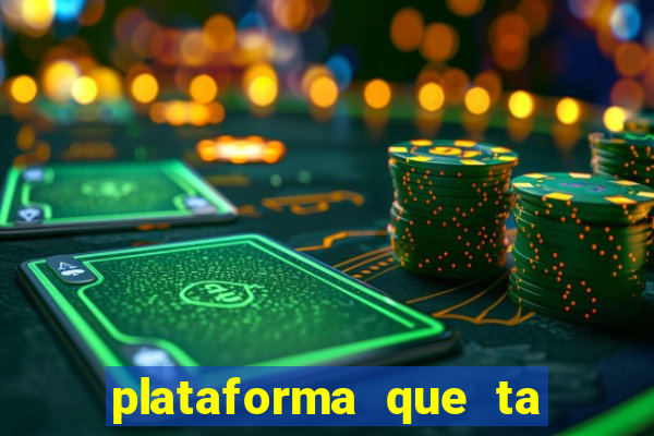 plataforma que ta pagando bem fortune tiger