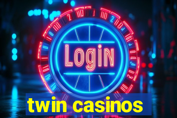 twin casinos