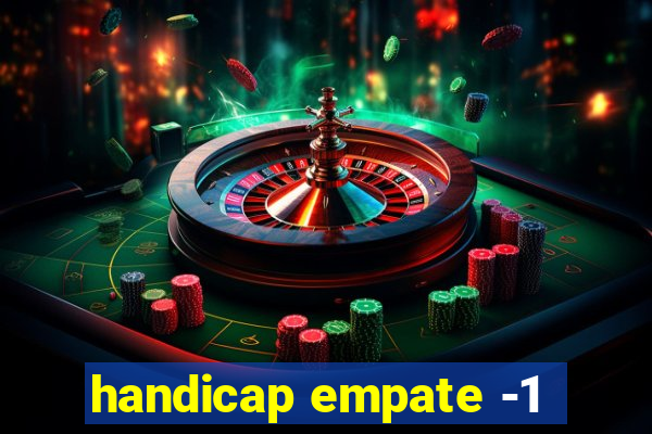 handicap empate -1