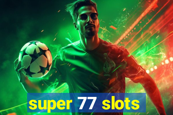 super 77 slots