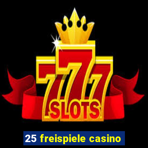 25 freispiele casino