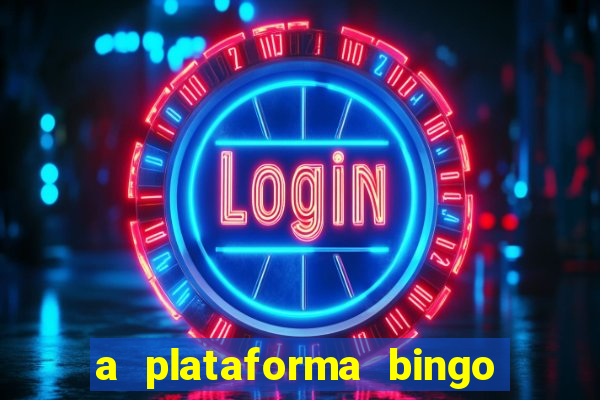 a plataforma bingo slots é confiável