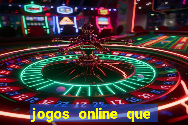 jogos online que ganham dinheiro de verdade