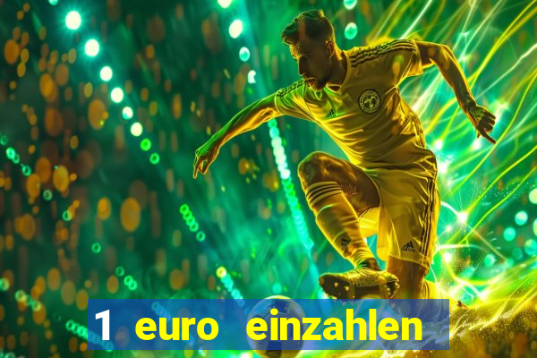 1 euro einzahlen casino 2023