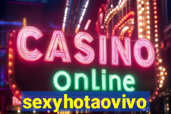 sexyhotaovivo