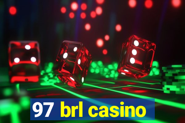 97 brl casino