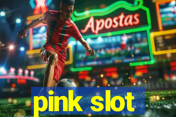 pink slot