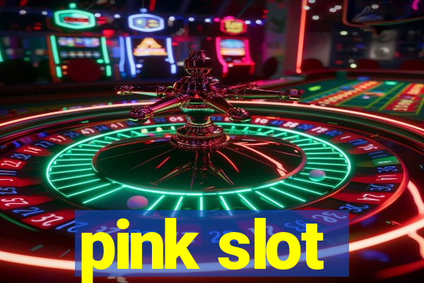 pink slot