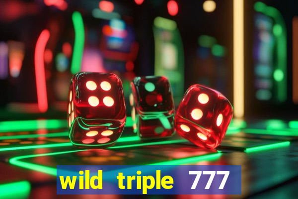 wild triple 777 slots casino