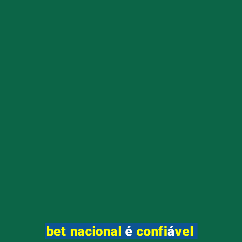 bet nacional é confiável