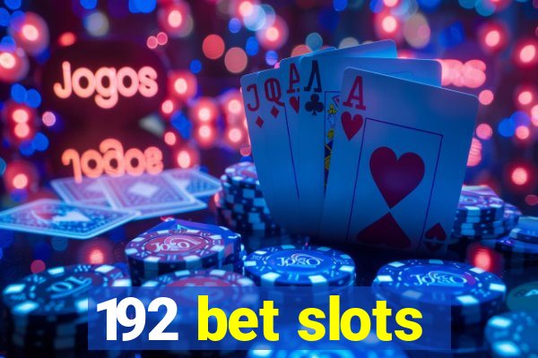 192 bet slots