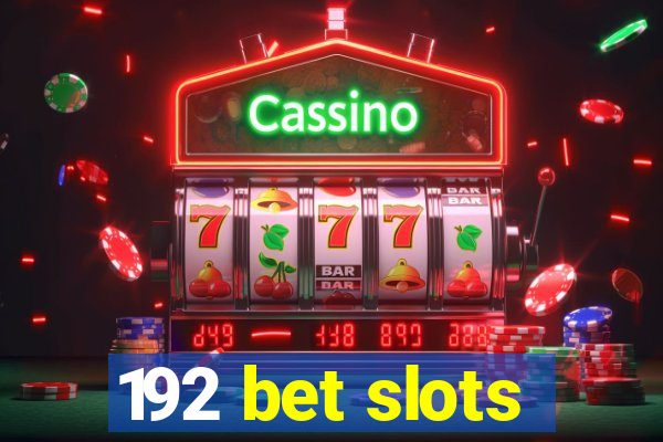 192 bet slots