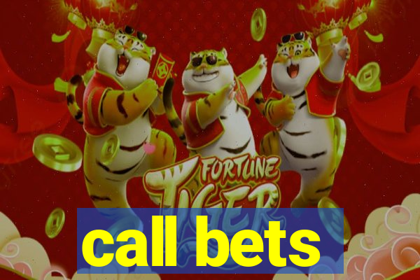 call bets