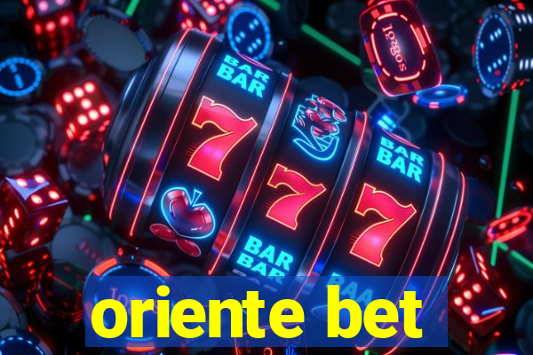 oriente bet