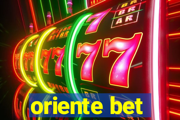 oriente bet