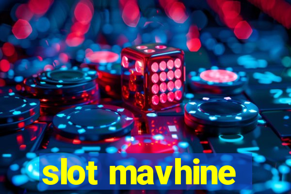 slot mavhine