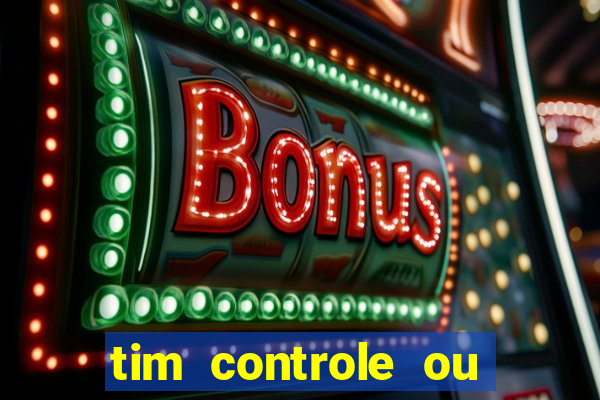 tim controle ou tim beta