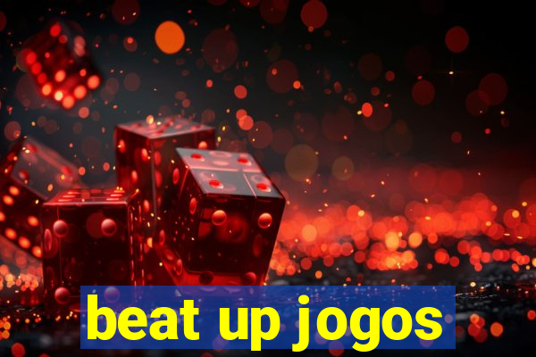 beat up jogos