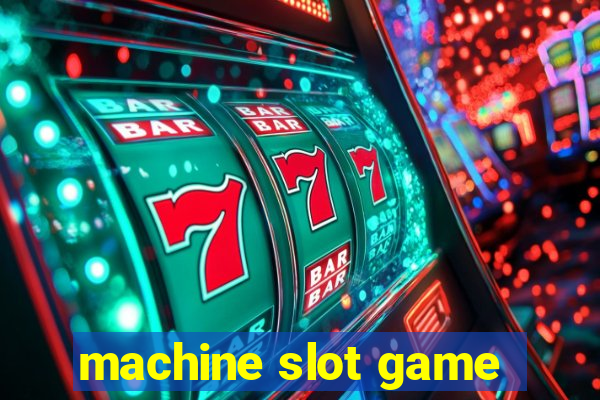 machine slot game