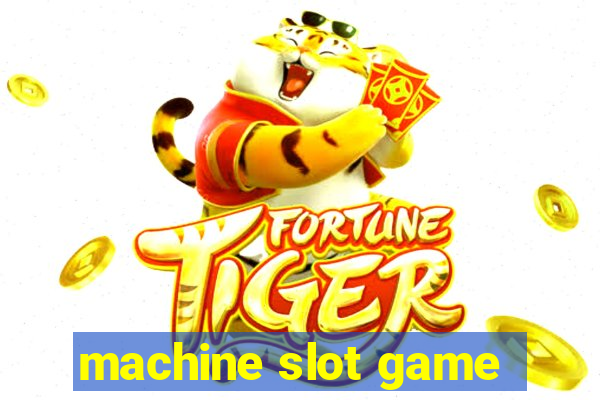 machine slot game