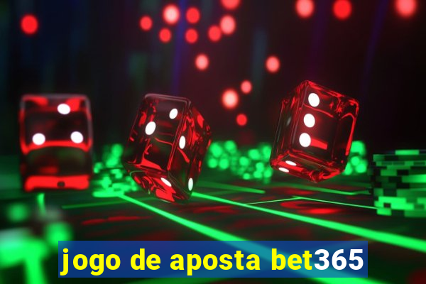 jogo de aposta bet365