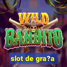 slot de gra?a