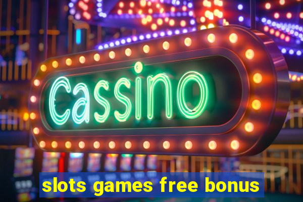 slots games free bonus