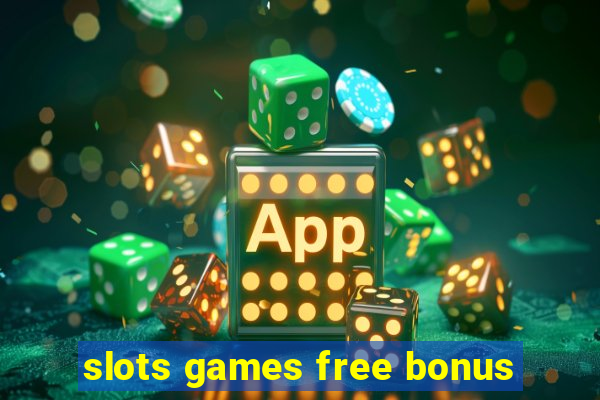 slots games free bonus