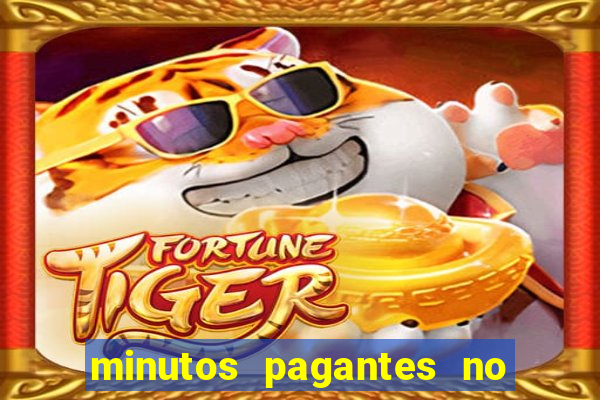 minutos pagantes no fortune tiger