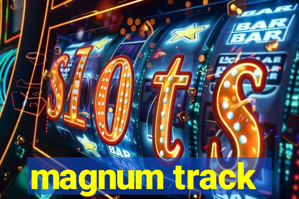 magnum track