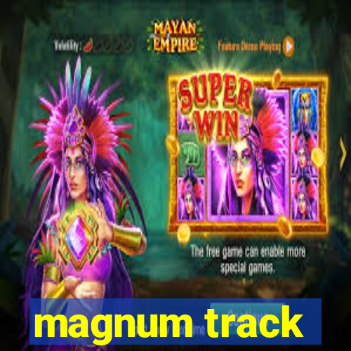 magnum track