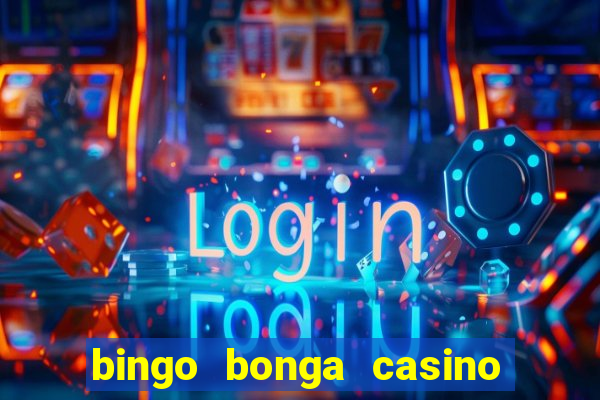 bingo bonga casino geen aanbetaling