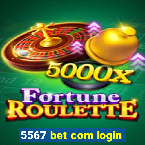 5567 bet com login