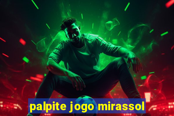 palpite jogo mirassol