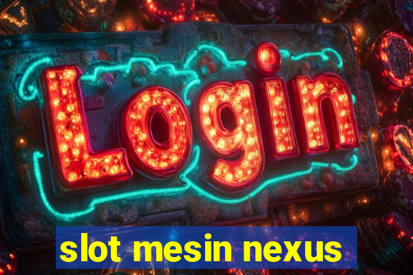 slot mesin nexus