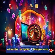 assistir origem 1 temporada