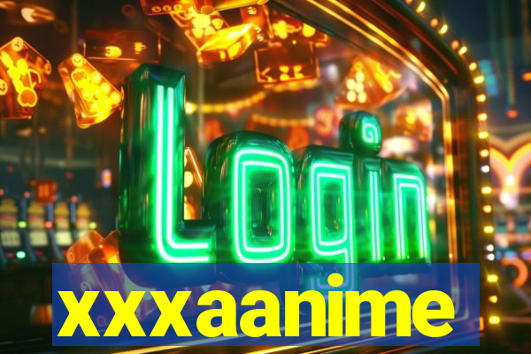 xxxaanime