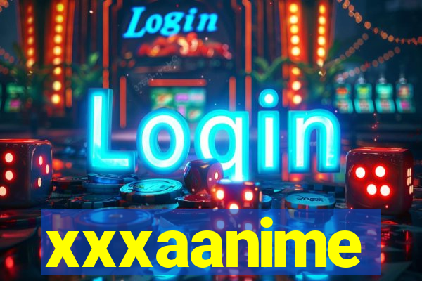 xxxaanime