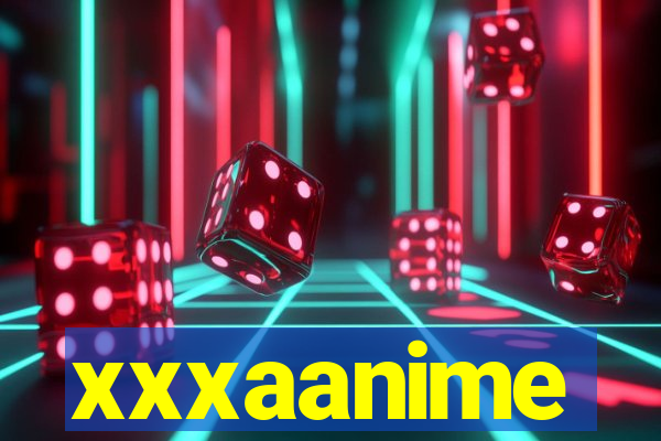 xxxaanime