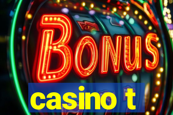 casino t