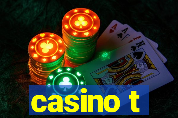 casino t