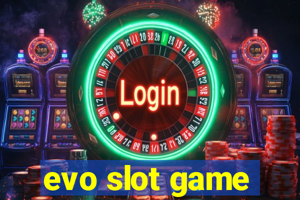 evo slot game