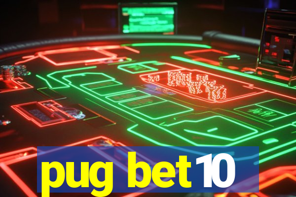 pug bet10